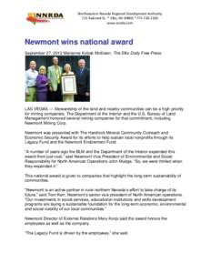 Northeastern Nevada Regional Development Authority 723 Railroad St. * Elko, NV 89801 *www.eceda.com Newmont wins national award September 27, 2012 Marianne Kobak McKown, The Elko Daily Free Press