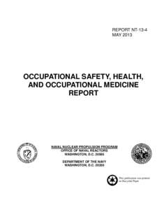 REPORT NT-13-4 MAY 2013 OCCUPATIONAL SAFETY, HEALTH, AND OCCUPATIONAL MEDICINE REPORT