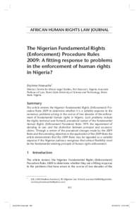 AFRICAN HUMAN RIGHTS LAW JOURNAL  The Nigerian Fundamental Rights (Enforcement) Procedure Rules 2009: A fitting response to problems in the enforcement of human rights