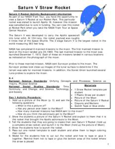 Saturn V Straw Rocket Saturn V Rocket Activity Background Information As part of our NASA Tram Tour, you have the opportunity to view a Saturn V Rocket at our Rocket Park. This particular rocket was slated to launch Apol