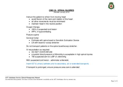 CMG 18 - SPINAL INJURIES (Revised: January[removed]Instruct the patient to refrain from moving head  avoid flexion of the neck and rotation of the head  all other movements must be minimised