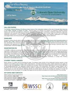 CALL FOR PAPERS The Fall 2013 Technical Meeting of the Western States Section of the Combustion Institute will be held at Colorado State University in Fort Collins, Colorado on October 7-8, 2013. Technical papers are sol