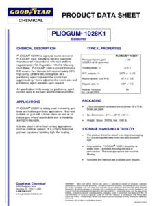 PRODUCT DATA SHEET PLIOGUM 1028K1 ® Elastomer CHEMICAL DESCRIPTION