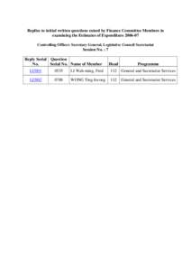 Replies to initial written questions raised by Finance Committee Members in examining the Estimates of Expenditure[removed]Controlling Officer: Secretary General, Legislative Council Secretariat Session No. : 7 Reply Ser