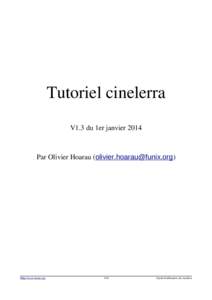 Tutoriel cinelerra V1.3 du 1er janvier 2014 Par Olivier Hoarau ([removed])  Http://www.funix.org