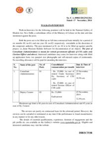 No. F. A[removed]NGMA Dated- 17 November, 2014 WALK-IN-INTERVIEW Walk-in-Interview for the following positions will be held in the National Gallery of Modern Art, New Delhi, a subordinate office of the Ministry of Cul