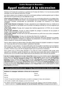 Contre l’Europe de Bruxelles :  Appel national à la sécession Partisans de l’Europe de la puissance ou partisans de l’Europe des Nations, il ne nous est plus possible d’accepter ce qu’est devenue aujourd’hu