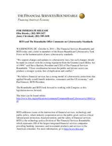 FOR IMMEDIATE RELEASE Elise Brooks, (Jenny Cleveland, (BITS and The Roundtable Offer Comments on Cybersecurity Standards WASHINGTON, DC –October 6, 2011—The Financial Services Roundtable a