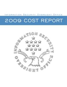 Information Security Oversight Office[removed]COST REPORT June 25, 2010 The President