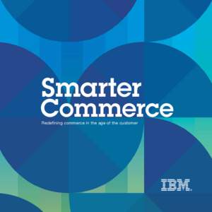 Smarter  Commerce Redefining commerce in the age of the customer  1