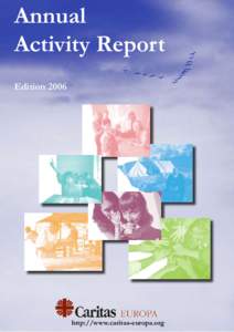 Annual Activity Report Edition 2006 http://www.caritas-europa.org