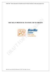 EXPODraft elaborated by the Barilla Center for Food & Nutrition, for discussion purposes only  THE MILAN PROTOCOL ON FOOD AND NUTRITION Barilla Center forFood & Nutrition © 2013 All rights reserved