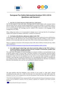 European Toy Safety Information Seminar[removed]: Questions and Answers1 1. Does the Toy Safety Directive (TSD) affect toys sold online? The TSD also applies to toys sold online. Warnings must be clearly visible to the 