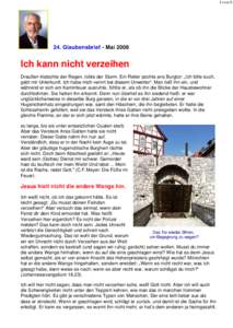 1 vonGlaubensbrief - Mai 2008 Ich kann nicht verzeihen Draußen klatschte der Regen, tobte der Sturm. Ein Reiter pochte ans Burgtor: „Ich bitte euch,