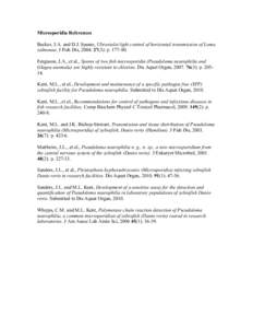 Microsporidia References Becker, J.A. and D.J. Speare, Ultraviolet light control of horizontal transmission of Loma salmonae. J Fish Dis, [removed]): p[removed]Ferguson, J.A., et al., Spores of two fish microsporidia (