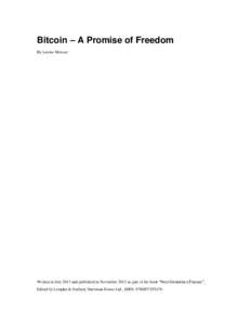 Bitcoin – A Promise of Freedom By Luzius Meisser Written in July 2013 and published in November 2013 as part of the book “Next Generation Finance”, Edited by Lempka & Stallard, Harriman House Ltd., ISBN: 