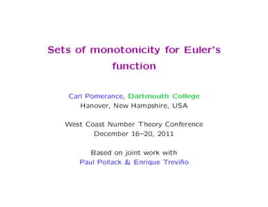 Sets of monotonicity for Euler’s function Carl Pomerance, Dartmouth College