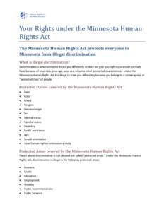 Your Rights under the Minnesota Human Rights Act The Minnesota Human Rights Act protects everyone in Minnesota from illegal discrimination What is illegal discrimination? Discrimination is when someone treats you differe