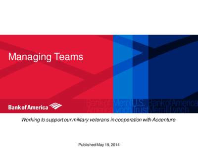 Managing Teams  Working to support our military veterans in cooperation with Accenture Published May 19, 2014