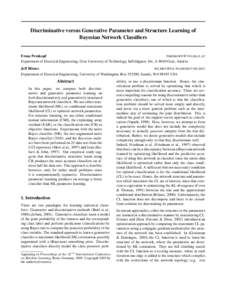 Discriminative versus Generative Parameter and Structure Learning of Bayesian Network Classifiers Franz Pernkopf PERNKOPF @ TUGRAZ . AT Department of Electrical Engineering, Graz University of Technology, Inffeldgasse 16