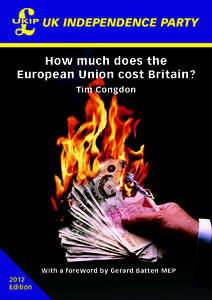 How much does the European Union cost Britain? Tim Congdon With a foreword by Gerard Batten MEP 2012