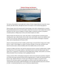 Climate Change and Humans Carl Davis, Regional Archaeologist, Northern Region, 2010 The history of humankind is inextricably tied to climate. Climate strongly influences human life. Human activities also affect climate, 