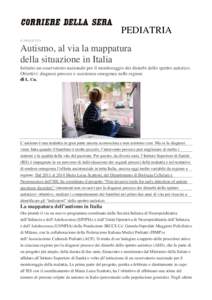 PEDIATRIA IL PROGETTO Autismo, al via la mappatura della situazione in Italia Istituito un osservatorio nazionale per il monitoraggio dei disturbi dello spettro autistico.