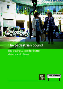 The pedestrian pound The business case for better streets and places Author: Eilís Lawlor, Just Economics