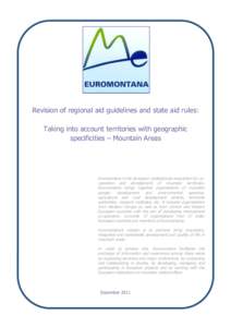 Revision of regional aid guidelines and state aid rules: Taking into account territories with geographic specificities – Mountain Areas Euromontana is the European multisectoral association for cooperation and developm