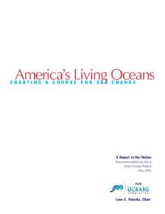 America’s Living Oceans  CHARTING A COURSE FOR SEA CHANGE A Report to the Nation Recommendations for a