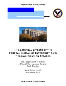 REDACTED FOR PUBLIC RELEASE  THE EXTERNAL EFFECTS OF THE FEDERAL BUREAU OF INVESTIGATION’S REPRIORITIZATION EFFORTS U.S. Department of Justice