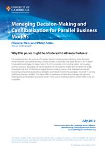 Managing Decision-Making and Cannibalization for Parallel Business Models Chander Velu and Philip Stiles This is a working paper