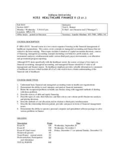 Indiana University  H353 HEALTHCARE FINANCE II (3 cr.) Fall 2010 Section[removed]Monday / Wednesday 5:30-6:45 pm