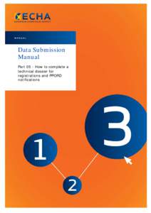 Part 05 - How to complete a technical dossier for registrations and PPORD notifications Data Submission Manual Part 05 - How to complete a