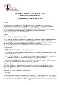 REVISED CONSTITUTION FOR CTIS (Inclusion of Observer Status) Accepted by the AGM on 15 May[removed]BASIS Churches Together in Stevenage unites in pilgrimage those churches in Stevenage and its environs which, acknowledgi