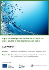 Aqua knowledge and innovation transfer for water saving in the Mediterranean basin AQUAKNIGHT Priority 2  Promotion of environmental sustainability at the basin level