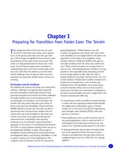 Chapter I Preparing for Transition from Foster Care: The Terrain his chapter provides a brief overview of youth involved in the foster care system with a specific focus on the period when they reach the age when they wil