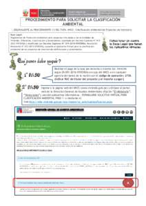 PROCEDIMIENTO PARA SOLICITAR LA CLASIFICACIÓN AMBIENTAL (EQUIVALENTE AL PROCEDIMIENTO 13 DEL TUPA- MVCS – Clasificación Ambiental de Proyectos de Inversión) Base Legal: Reglamento de Protección Ambiental para proye