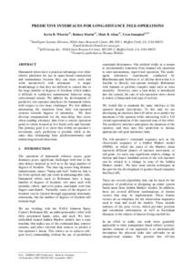 PREDICTIVE INTERFACES FOR LONG-DISTANCE TELE-OPERATIONS Kevin R. Wheeler(1), Rodney Martin(1), Mark B. Allan(2), Vytas Sunspiral[removed]Intelligent Systems Division, NASA Ames Research Center, MS 269-1, Moffett Field,