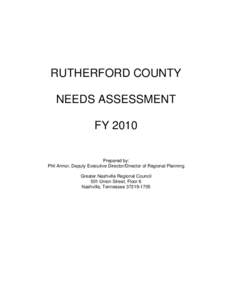 RUTHERFORD COUNTY NEEDS ASSESSMENT FY 2010 Prepared by: Phil Armor, Deputy Executive Director/Director of Regional Planning Greater Nashville Regional Council