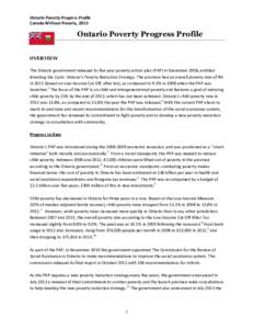 Ontario Poverty Progress Profile Canada Without Poverty, 2013 Ontario Poverty Progress Profile OVERVIEW The Ontario government released its five year poverty action plan (PAP) in December 2008, entitled