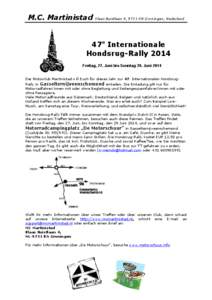 M.C. Martinistad  Klaas Buistlaan 4, 9731 KN Groningen, Nederland 47e Internationale Hondsrug-Rally 2014