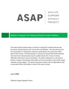 Section 4 Support for Refused Somali Asylum Seekers  This advice sheet provides advice on Section 4 support for Somali nationals who have been refused asylum in the UK and who are destitute. Over the past year the securi