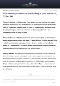 Interview - Vendredi 31 Mai[removed]Voir le document sur le site] Interview du président de la République pour France 24, TV5 et RFI