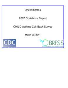 2007 Codebook Report CHILD Asthma Call-Back Survey