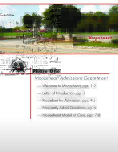 Phase One Mooseheart Admissions Department — Welcome to Mooseheart, pgs. 1-2 — Letter of Introduction, pg. 3 — Procedure for Admission, pgs. 4-5 — Frequently Asked Questions, pg. 6