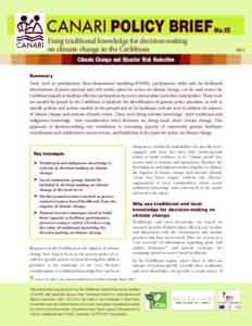 CaNaRI POLICY BRIEF No.15 Using traditional knowledge for decision-making on climate change in the Caribbean Climate Change and Disaster Risk Reduction Summary Tools, such as participatory three-dimensional modeling (P3D