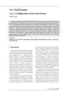 3-6 Feed System[removed]Configuration of the Feed System UENO Kenji Japanese Engineering Test Satellite VIII (ETS-VIII) is being developed and is scheduled to be launched into a geostationary Earth orbit to experimentally 