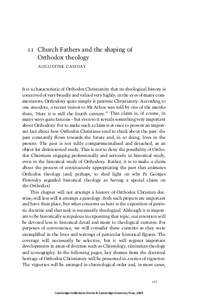  Church Fathers and the shaping of Orthodox theology AUGUSTINE CASIDAY It is a characteristic of Orthodox Christianity that its theological history is conceived of very broadly and valued very highly; in the eyes o