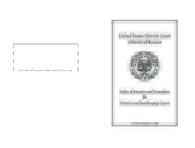United States District Court District of Kansas March[removed]Rules of Practice and Procedure